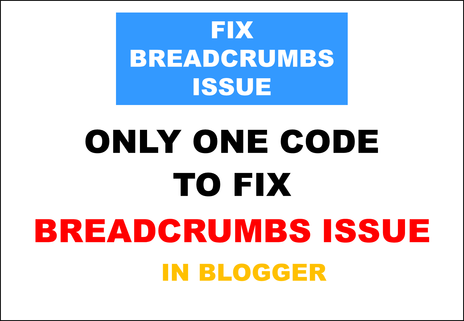 Only one code to fix breadcrumbs issues in blogger