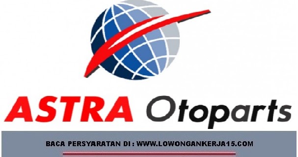 Lowongan Kerja PT Astra Otoparts Tbk Wilayah Jabodetabek 