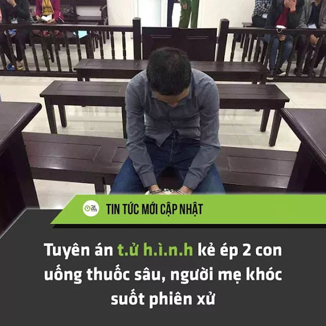 Tử hình người đàn ông ép 2 đứa con không cùng huyết thống uống thuốc trừ sâu