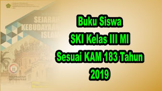 Buku Siswa SKI Kelas 3 MI Sesuai KMA 183 tahun 2019