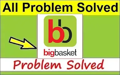 Fix BigBasket All Problem Solve || And All Permission Allow BigBasket