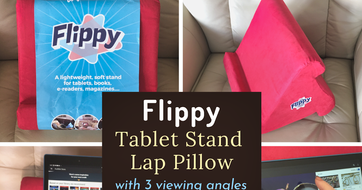 Flippy Tablet, Kindle, Phone, and Book Stand Lap Pillow Review
