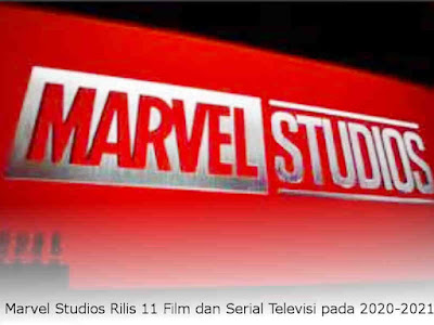 Marvel Studios Rilis 11 Film dan Serial Televisi pada 2020-2021 Marvel Studios Rilis 11 Film dan Serial Televisi pada 2020-2021