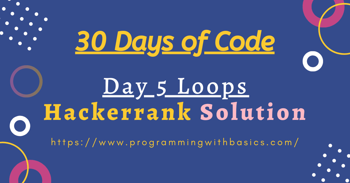 Day 5 Loops Hackerrank Solution in C | 30 Days of Code
