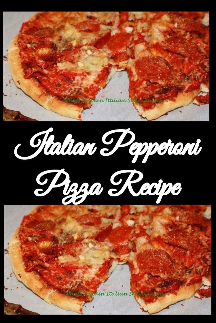Italian Pepperoni Pizza Recipe What's Cookin' Italian Style Cuisine
