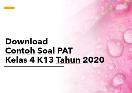 Download Contoh Soal PAT Kelas 4 K13 Tahun 2020