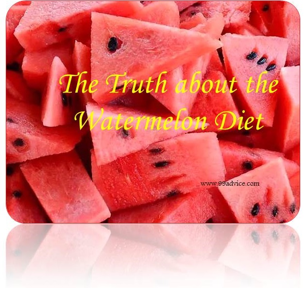 The Truth about the Watermelon Diet 99Advice