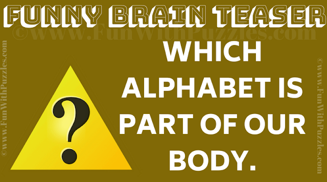 Fun Riddle in English | Which alphabet is part of our body?