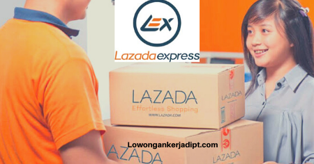 Lowongan Kerja Lazada Elogistics Lel Express Lowongankerjadipt Com