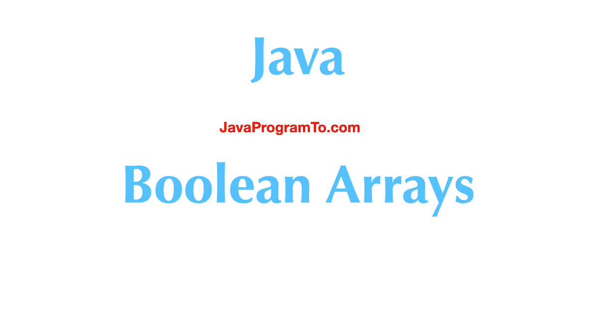 How to create and initialize boolean array in java javaprogramto