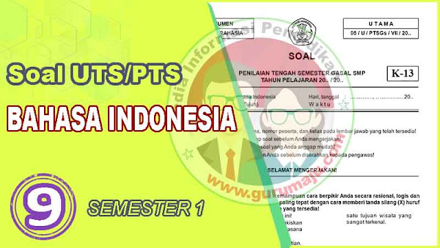 Soal UTS Bahasa Indonesia Kelas 9 Semester 1 dan Kunci Jawaban Tahun 2022 / 2023