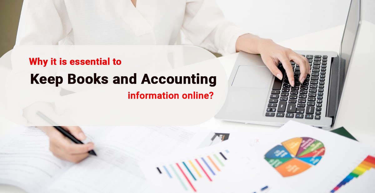 Why it is essential to keep books and accounting information online?