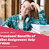 6 Prominent Benefits of Online Assignment Help Services
