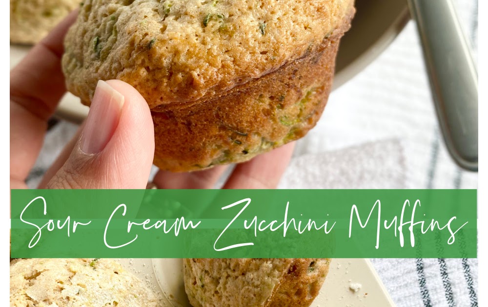 Sour Cream Zucchini Muffins Ally's Sweet & Savory Eats