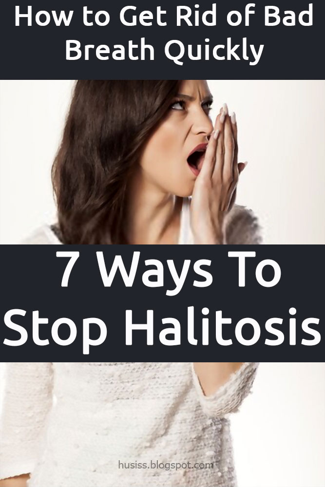 How to Get Rid of Bad Breath Quickly 7 Ways To Stop Halitosis‎