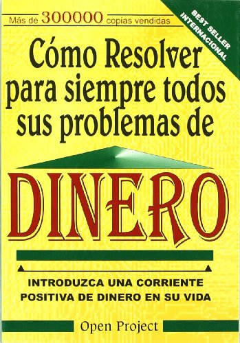 Como puede Resolver para Siempre todos sus Problemas de Dinero