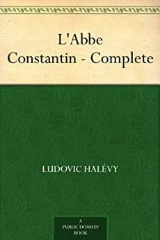 L’Abbe Constantin Complete L’Abbe Constantin Complete