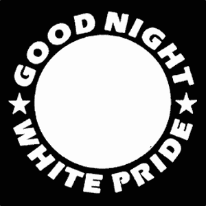 Good Night, White Pride