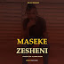 AUDIO l Maseke Mtu Hatali - Zesheni l Download 