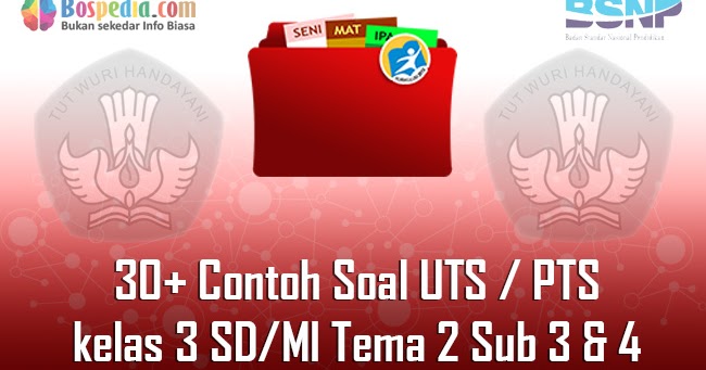 Lengkap 30+ Contoh Soal UTS / PTS untuk kelas 3 SD/MI