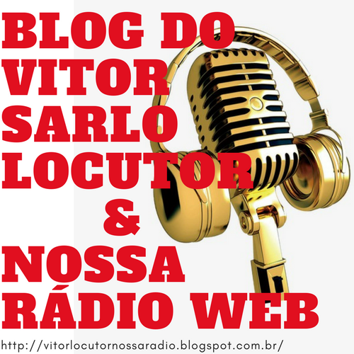 Blog do Vitor Sarlo Locutor/Nossa Rádio Web