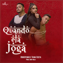 Música Quando Ela Joga - Tainá Costa (Com Robertinho) (2019) 