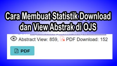 Cara Membuat Statistik Download dan View Abstrak di OJS