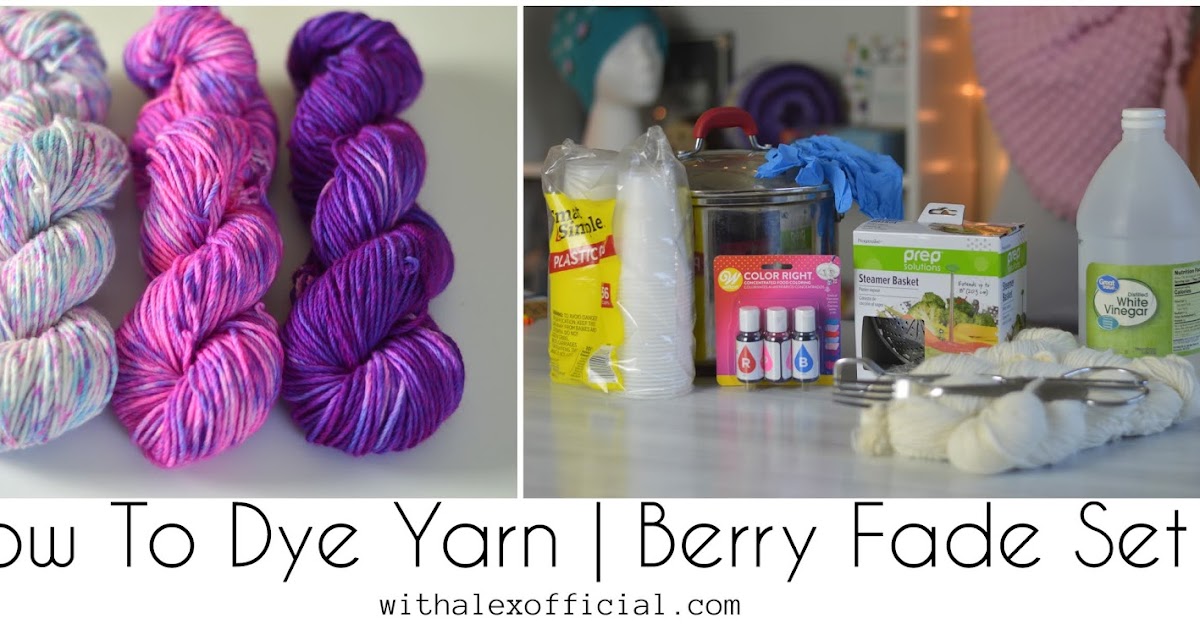With Alex How To Dye Yarn Berry Fade Set