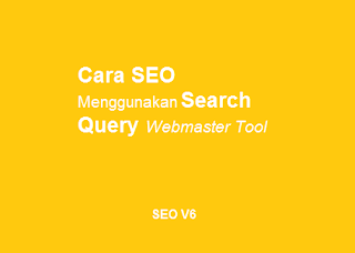 Cara SEO Menggunakan Search Query Webmaster Tool