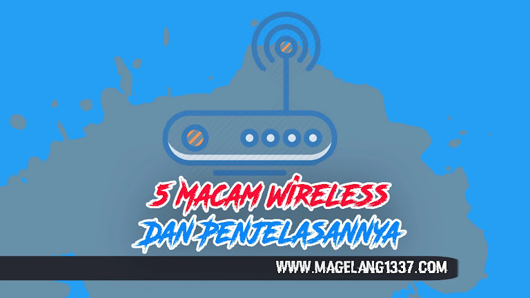 5 Macam Wireless & Penjelasannya