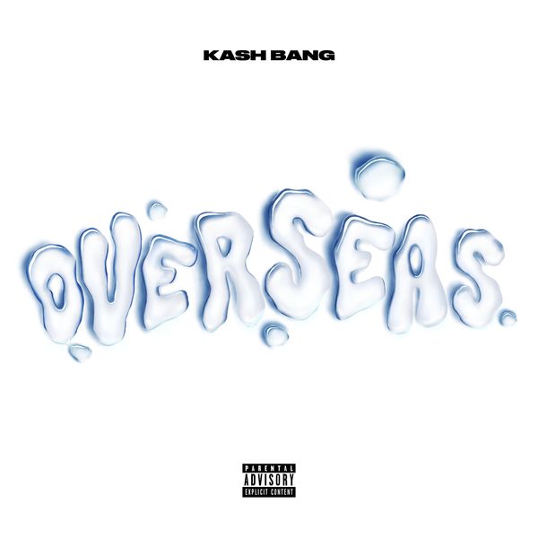 Kash Bang – Overseas – Single