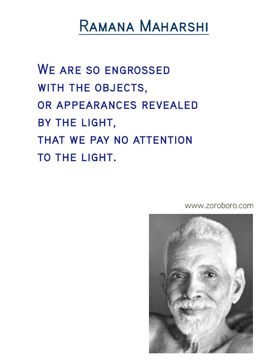 Ramana Maharshi Quotes; Consciousness Quotes; Ego Quotes; Heart Quotes; Meditation Quotes; Reality Quotes; Silence Quotes; & Yoga Quotes. Ramana Maharshi Philosophy; Ramana Maharshi Teaching Inspirational Quotes; motivational quotes; positive quotes; Believe Quotes; hindi quotes; hindi; hindi student quotes; hindi; words; essay