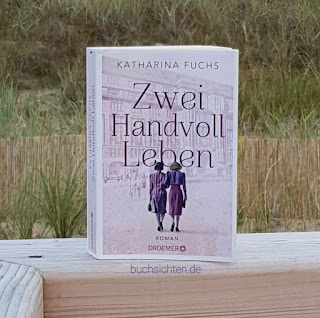 Buchsichten: Rezension: Zwei Handvoll Leben von Katharina Fuchs
