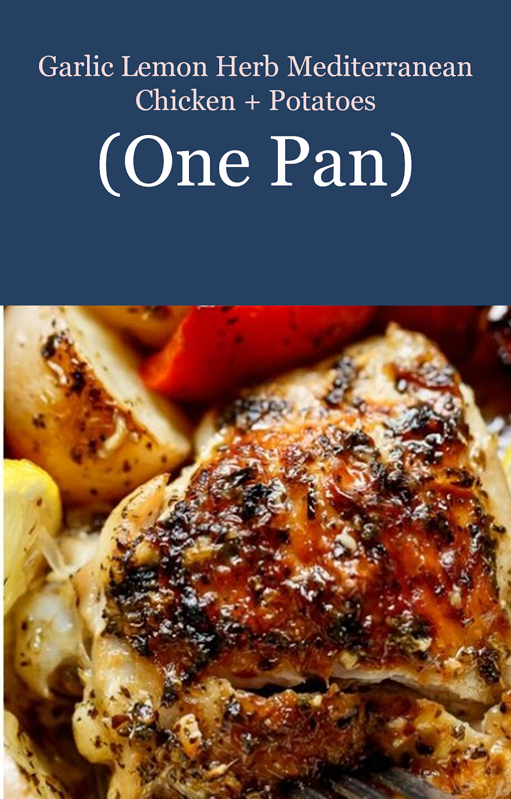 Garlic Lemon Herb Mediterranean Chicken + Potatoes (One Pan)