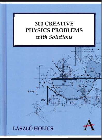 László Holics - 300 Creative Physics Problems with Solutions | Materi
