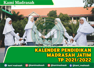  disampaikan melalui Surat Edaran Kanwil Kemenag Jatim Nomor B Kalender Pendidikan Madrasah Jawa Timur 2021-2022