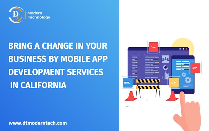 Bring a change in your business by Mobile app development services in California