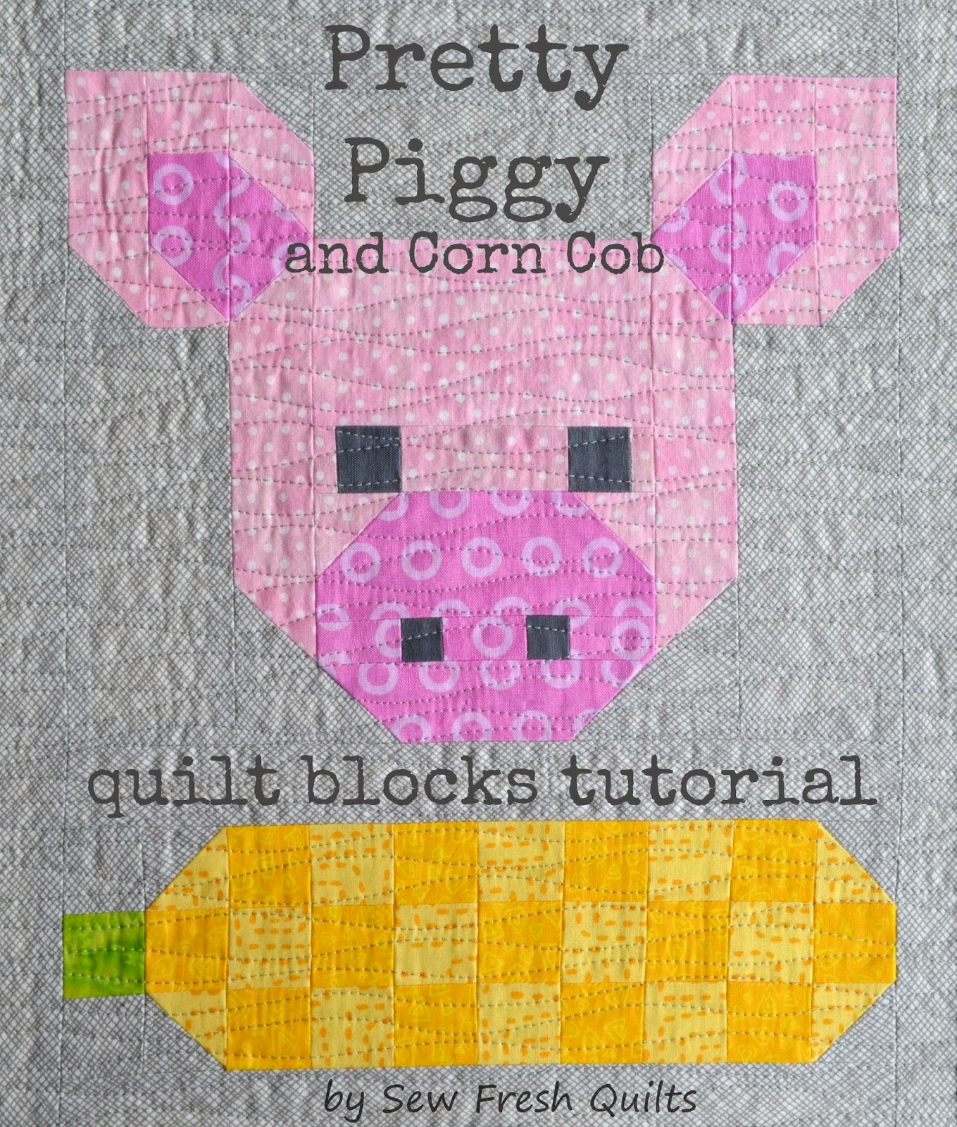 http://sewfreshquilts.blogspot.ca/2015/04/pretty-piggy-and-corn-cob-quilt-blocks.html