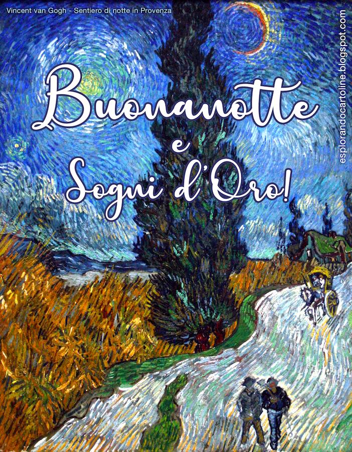 Cdb Cartoline Per Tutti I Gusti Cartolina Auguri Buonanotte E Sogni D Oro Con Immagine Di Vincent Van Gogh Sentiero Di Notte In Provenza Da Scaricare O Condividere Gratis