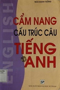 Cẩm Nang Cấu Trúc Câu Tiếng Anh - Trần Mạnh Tường