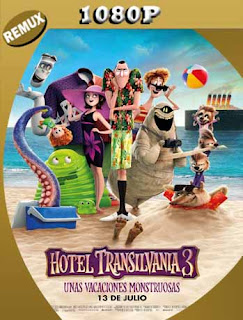 Hotel Transylvania 3: Monstruos de Vacaciones (2018) BD Remux​ [1080p] Latino [GoogleDrive] SXGO