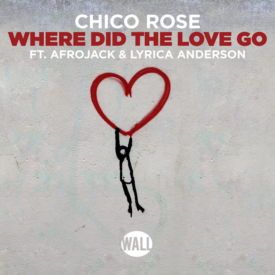 chico rose where did love go feat afrojack chico rose where did love go feat afrojack