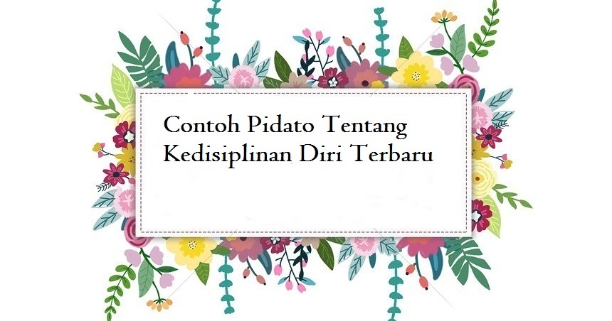 Contoh Pidato Tentang Kedisiplinan Diri Terbaru Jago