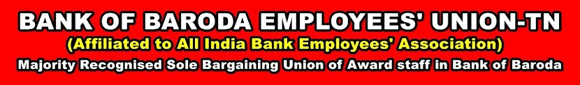 BANK OF BARODA EMPLOYEES' UNION - TN  Affiliated to AIBEA  பரோடா வங்கி ஊழியர் சங்கம் தமிழ்நாடு