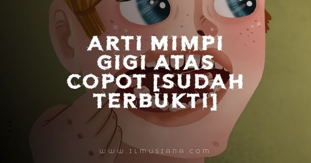 Arti mimpi gigi copot yang atas