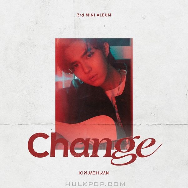 Kim Jae Hwan – Change – EP