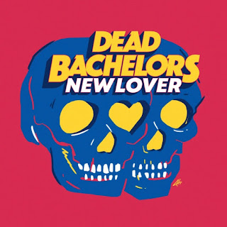 Dead Bachelors - New Lover - EP (2019) Dead Bachelors - New Lover - EP on iTunes