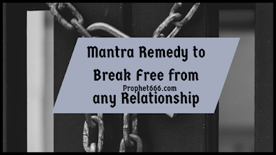 Mantra to Break Free from any Relationship