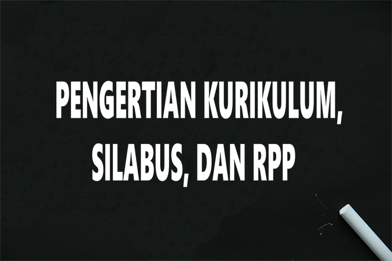 Pengertian Kurikulum Silabus Dan Rpp Rencana Pelaksanaan Pembelajaran Blog Belajar Online Teknologi Pendidikan Dan Bisnis