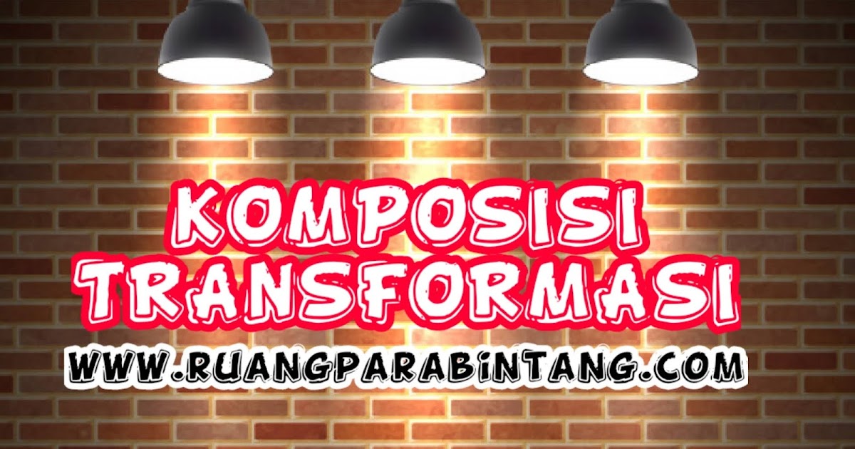 Materi Contoh Soal Komposisi Transformasi Geometri Untuk Utbk Sbmptn Ruang Para Bintang Berbagi Informasi Tentang Ptn Dan Pembahasan Soal Soal